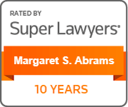 Rated by Super Lawyers, Margaret S. Abrams. 10 Years